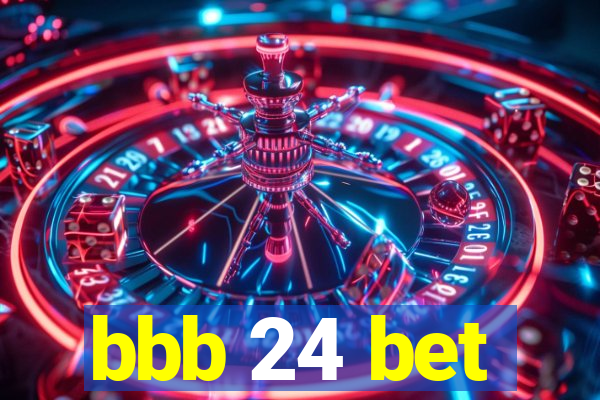 bbb 24 bet